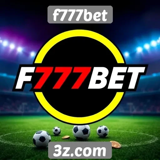 como f777bet se posiciona no mercado de apostas